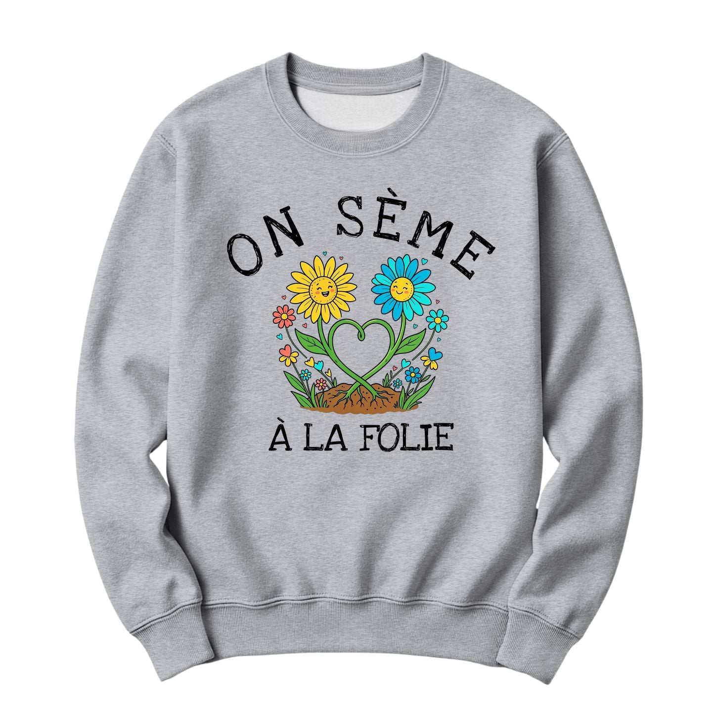 Crewneck On sème à la folie