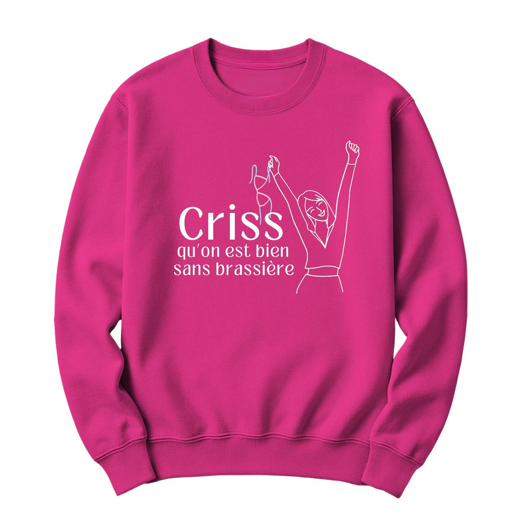 Crewneck Criss qu'on est bien sans brassière