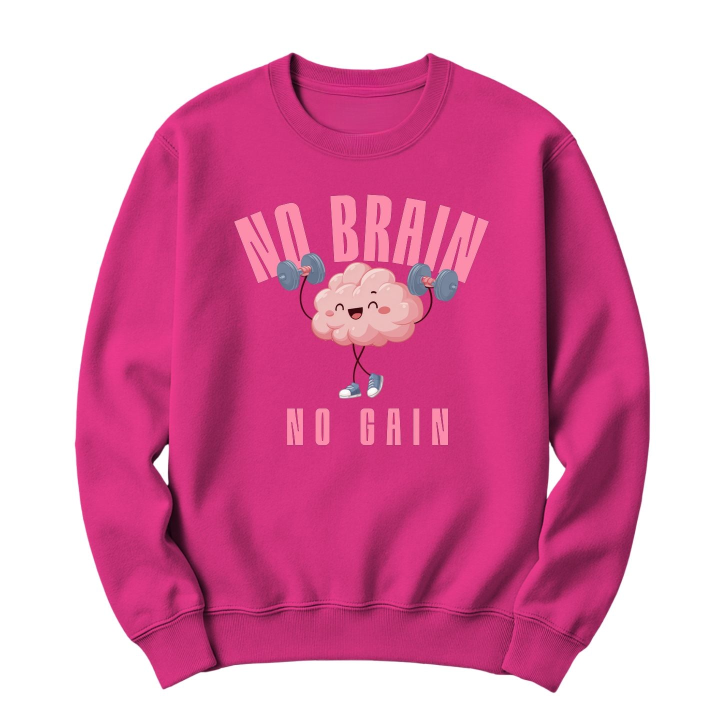 Crewneck No Brain No Gain