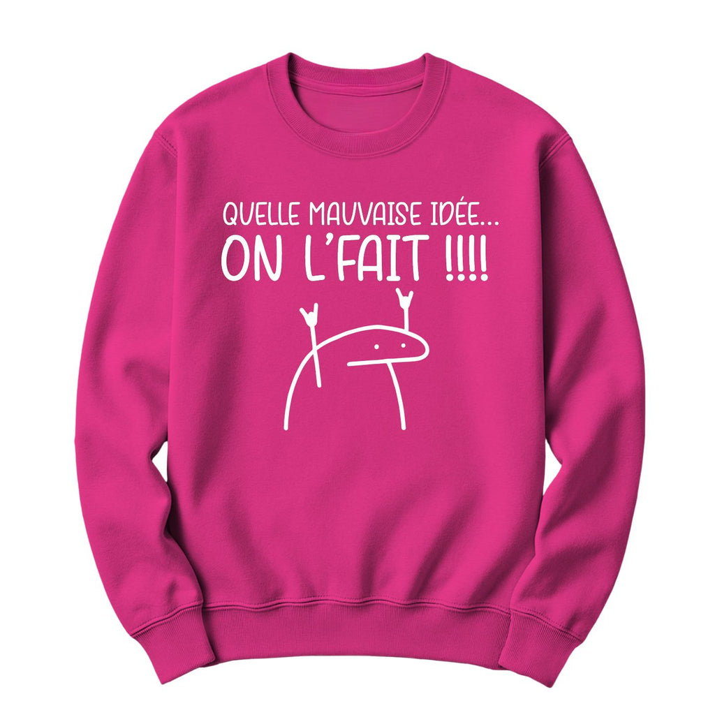 Crewneck Quelle mauvaise idée