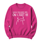 Crewneck Quelle mauvaise idée