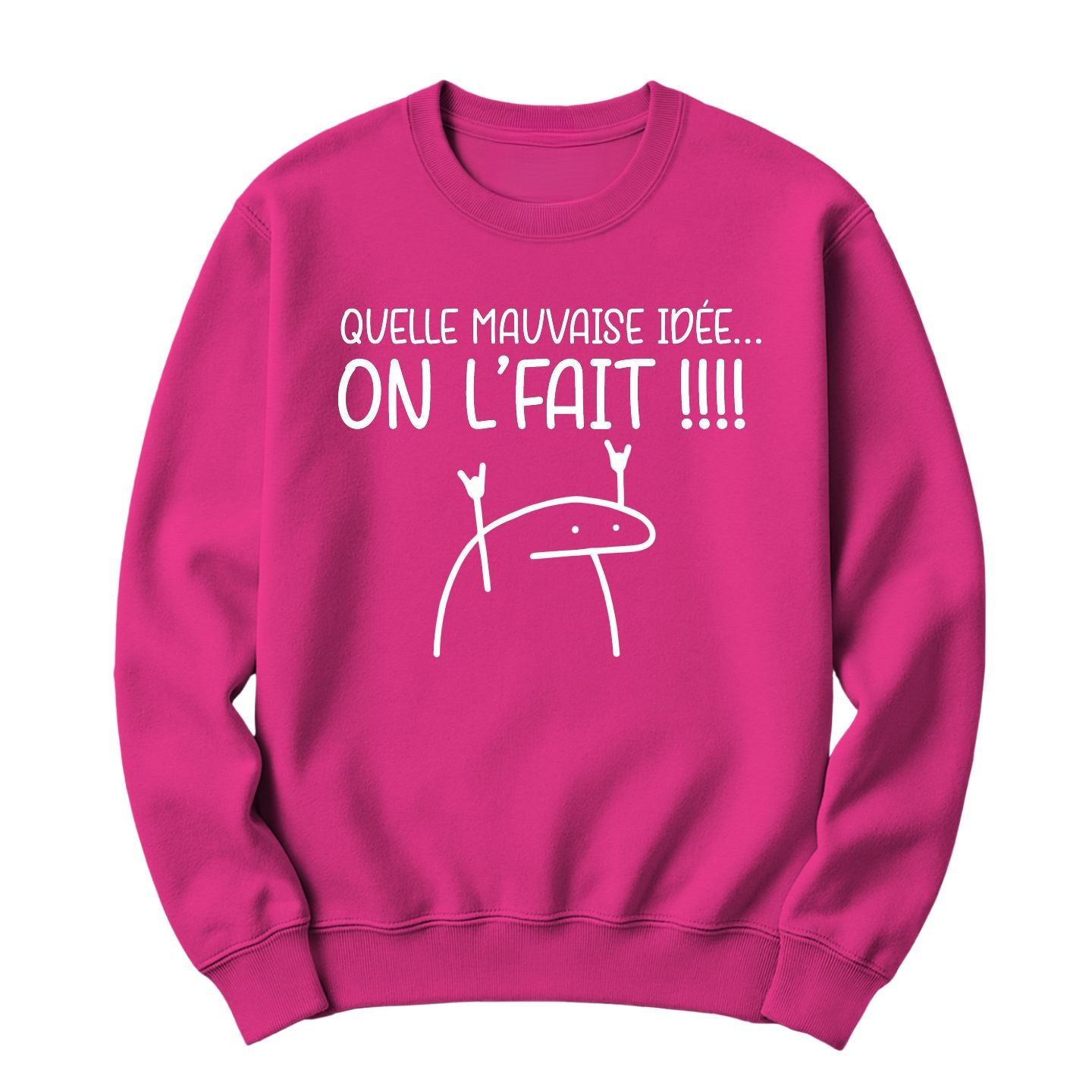 Crewneck Quelle mauvaise idée