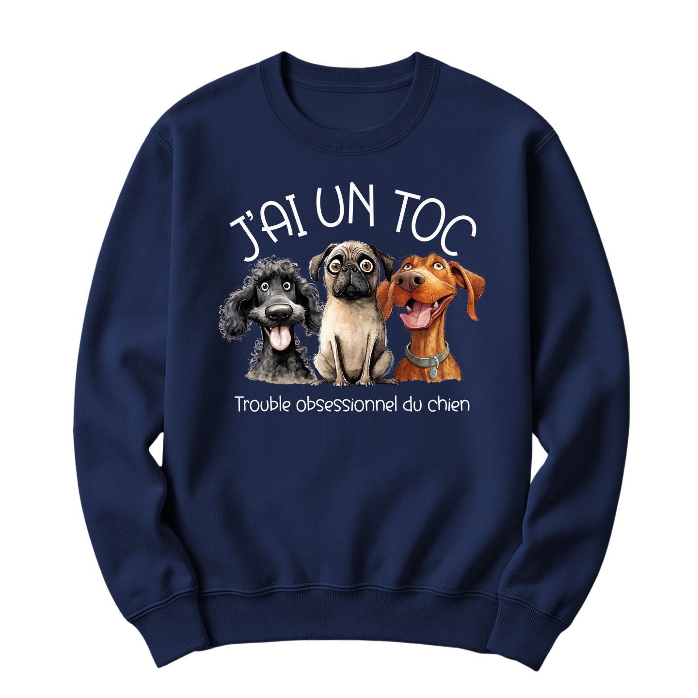 Crewneck J'ai un TOC ( Édition Chien )