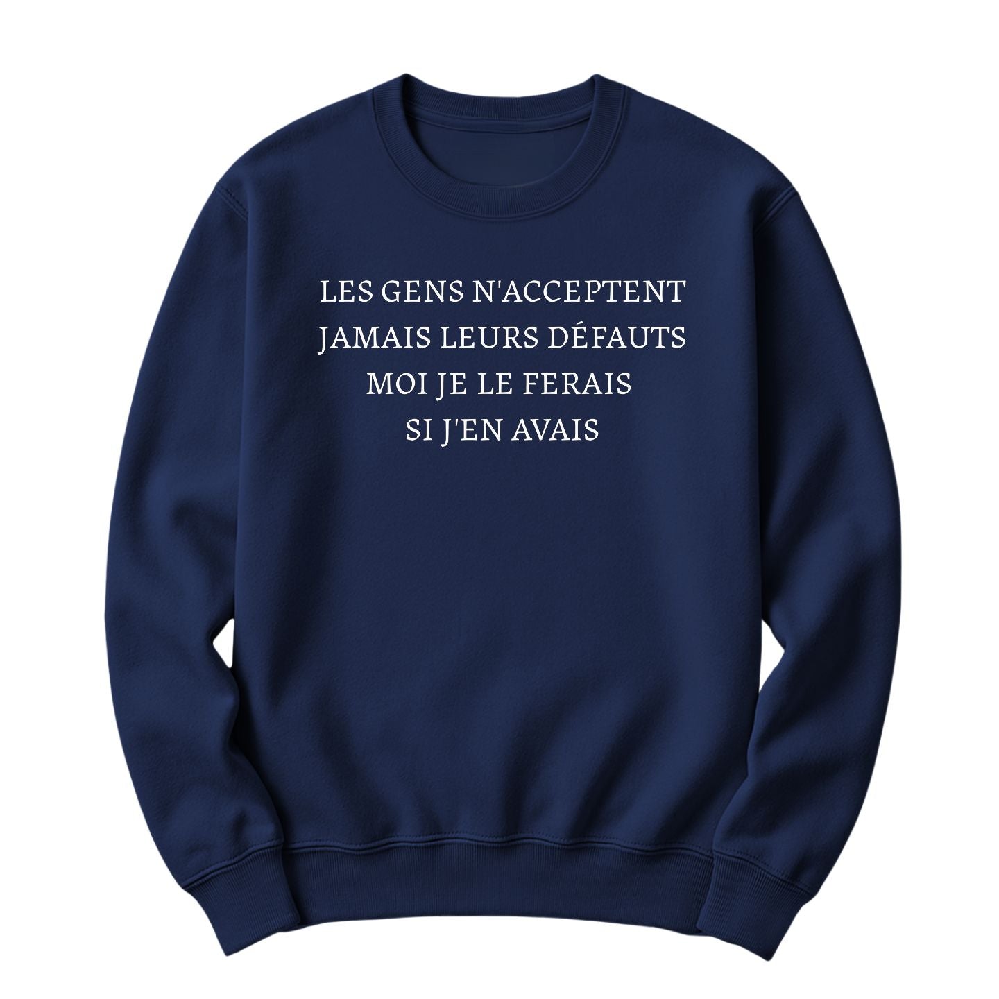 Crewneck Les Gens m"acceptent jamais leurs défauts