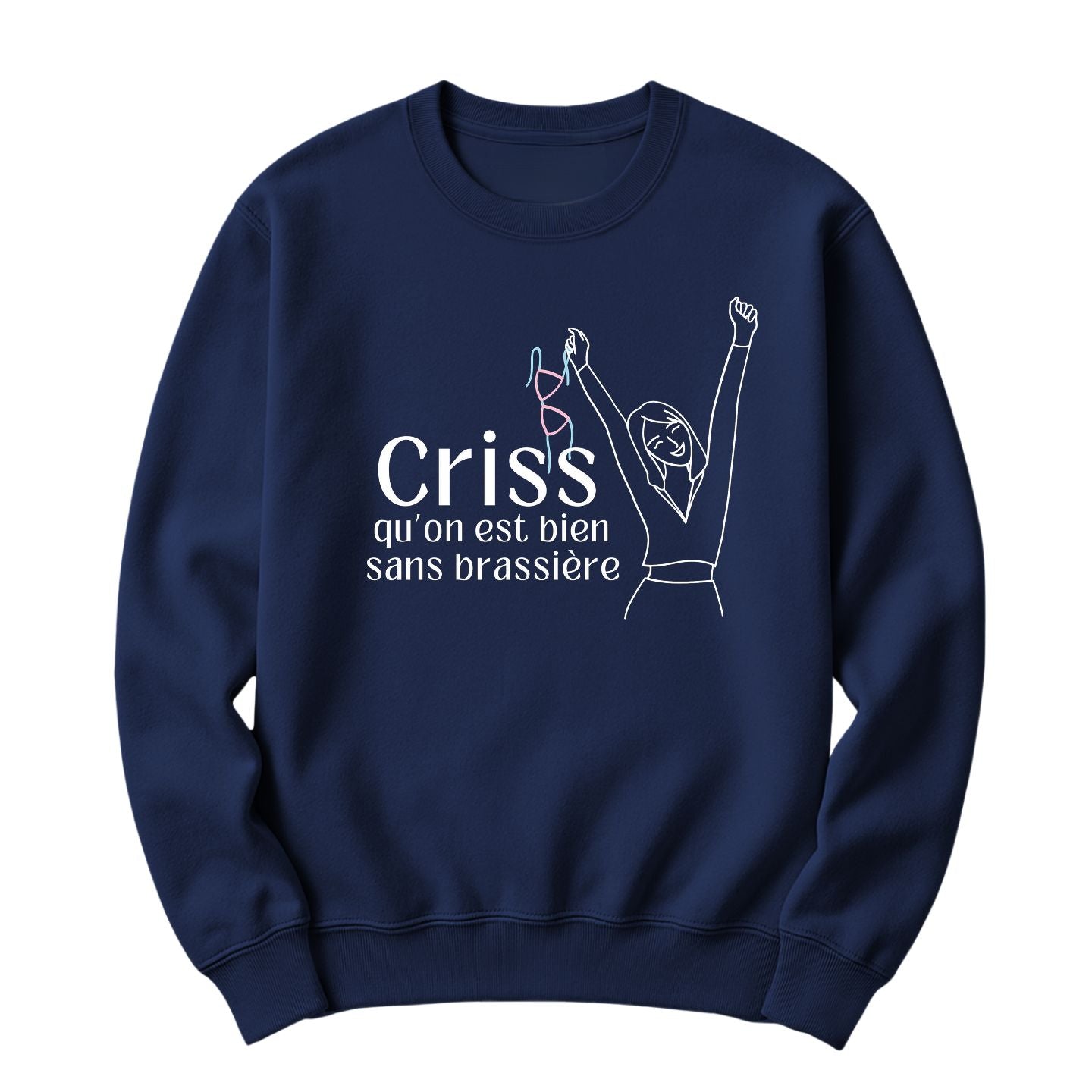 Crewneck Criss qu'on est bien sans brassière