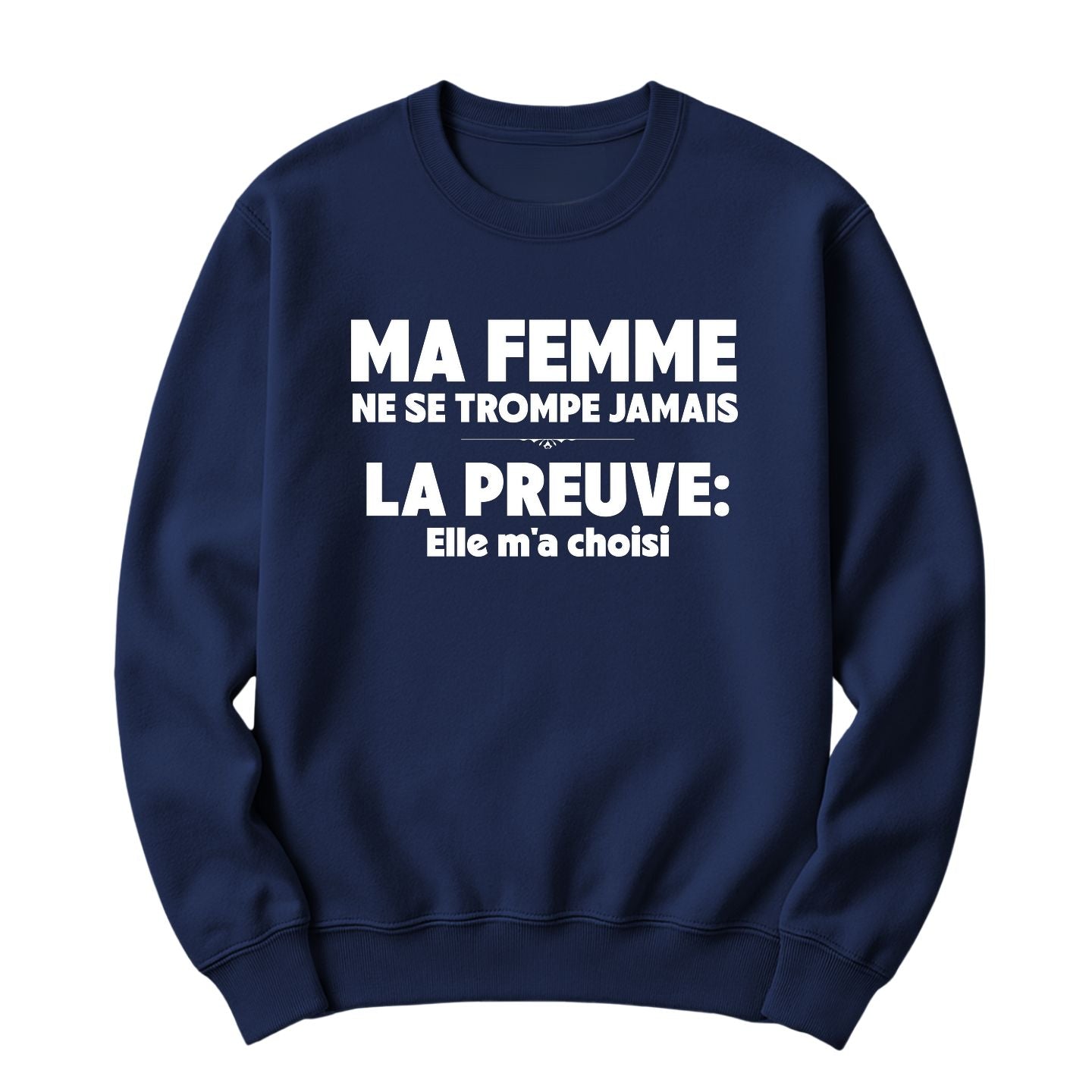 Crewneck Ma femme ne se trompe jamais