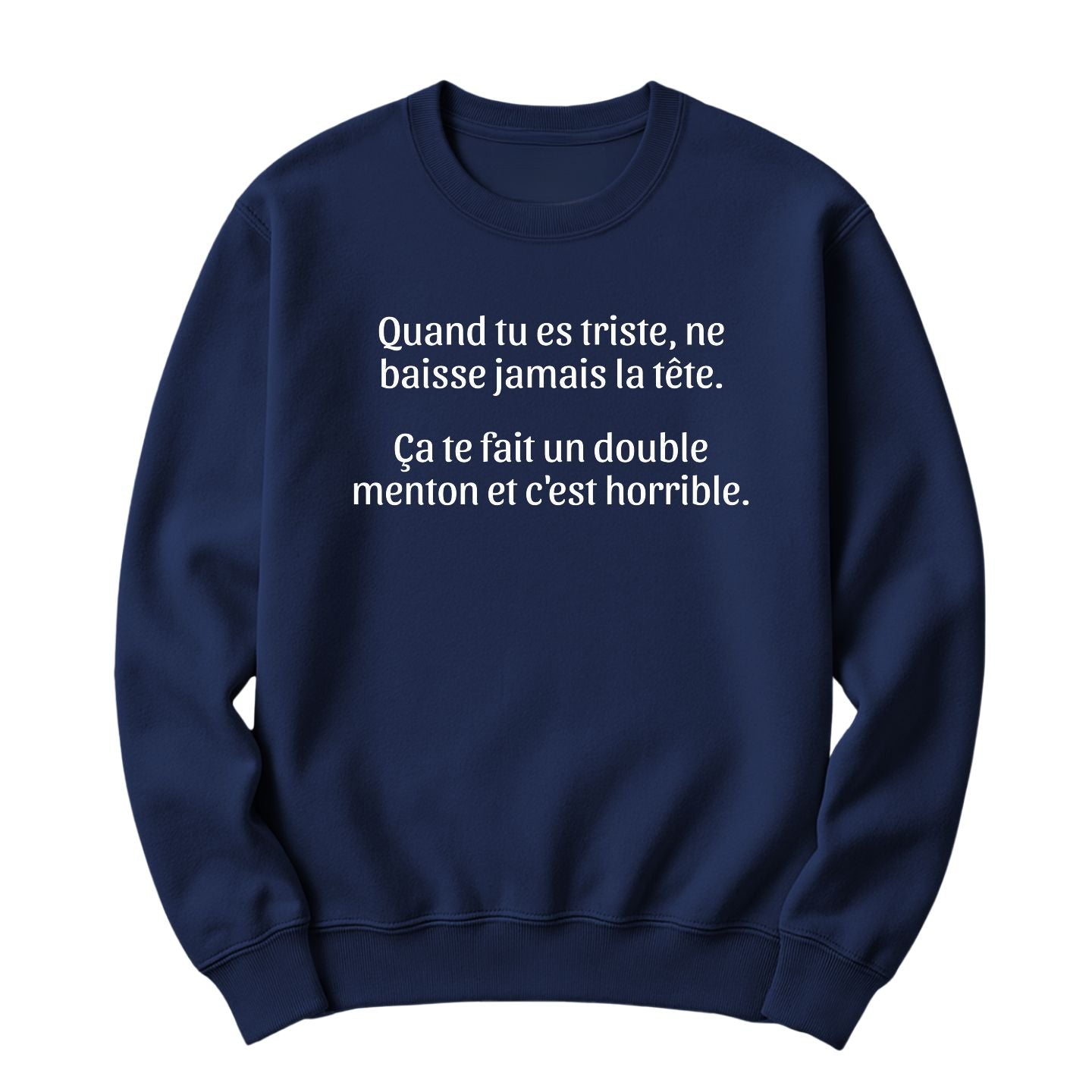 Crewneck Quand tu es triste