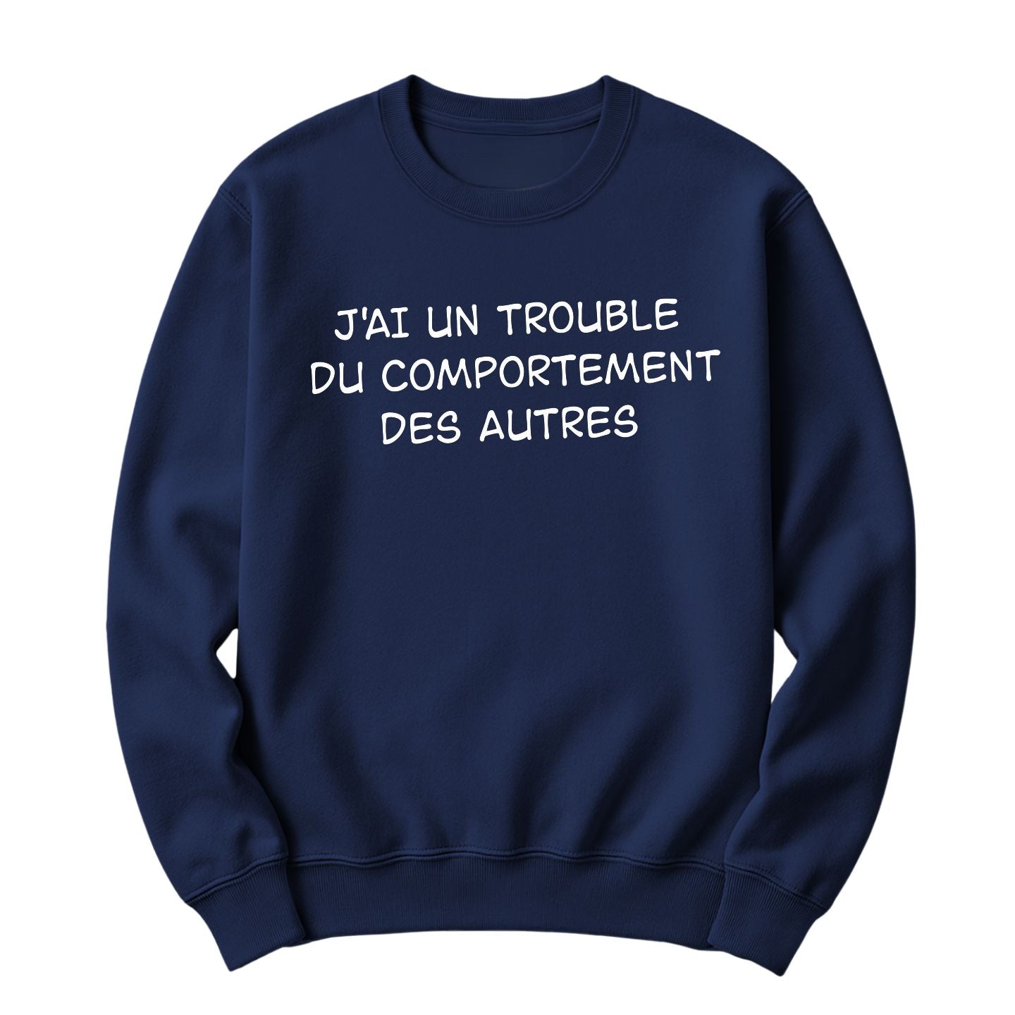 Crewneck J'ai un trouble du comportement