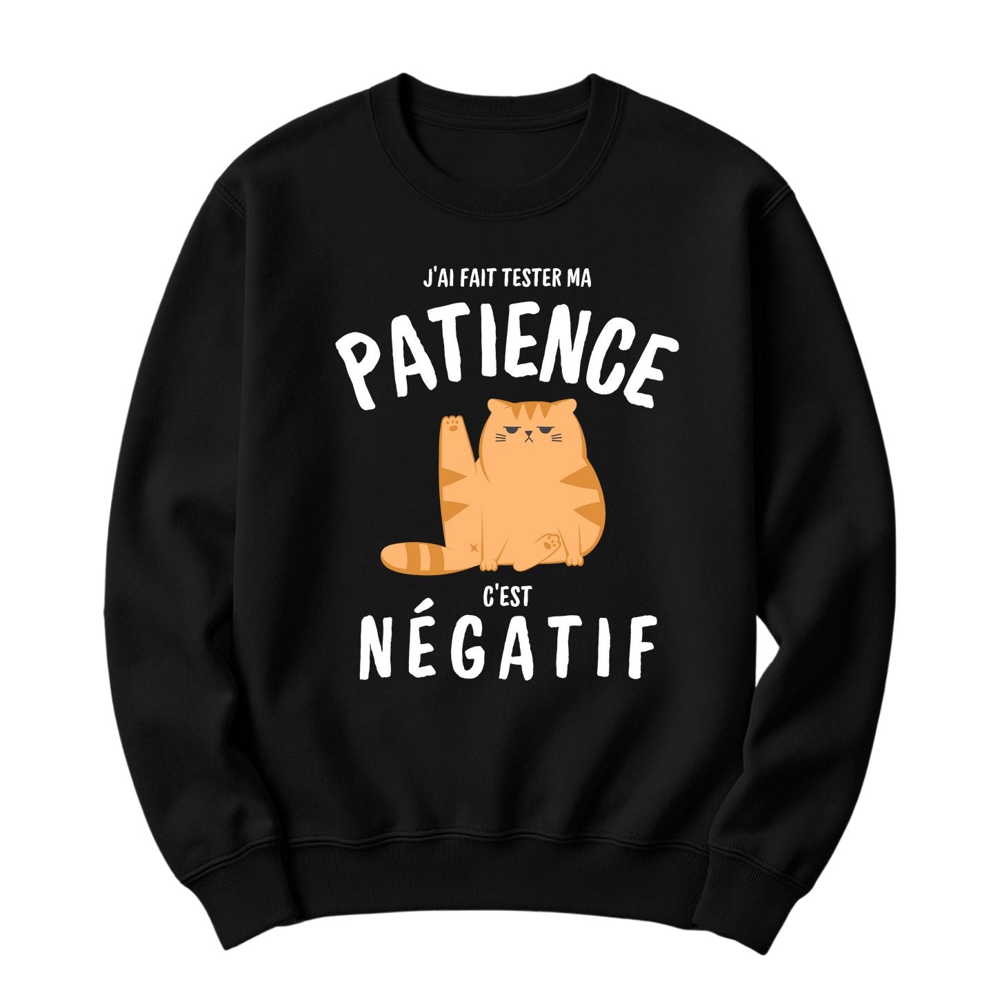 Crewneck J'ai fait tester ma patience c'est négatif