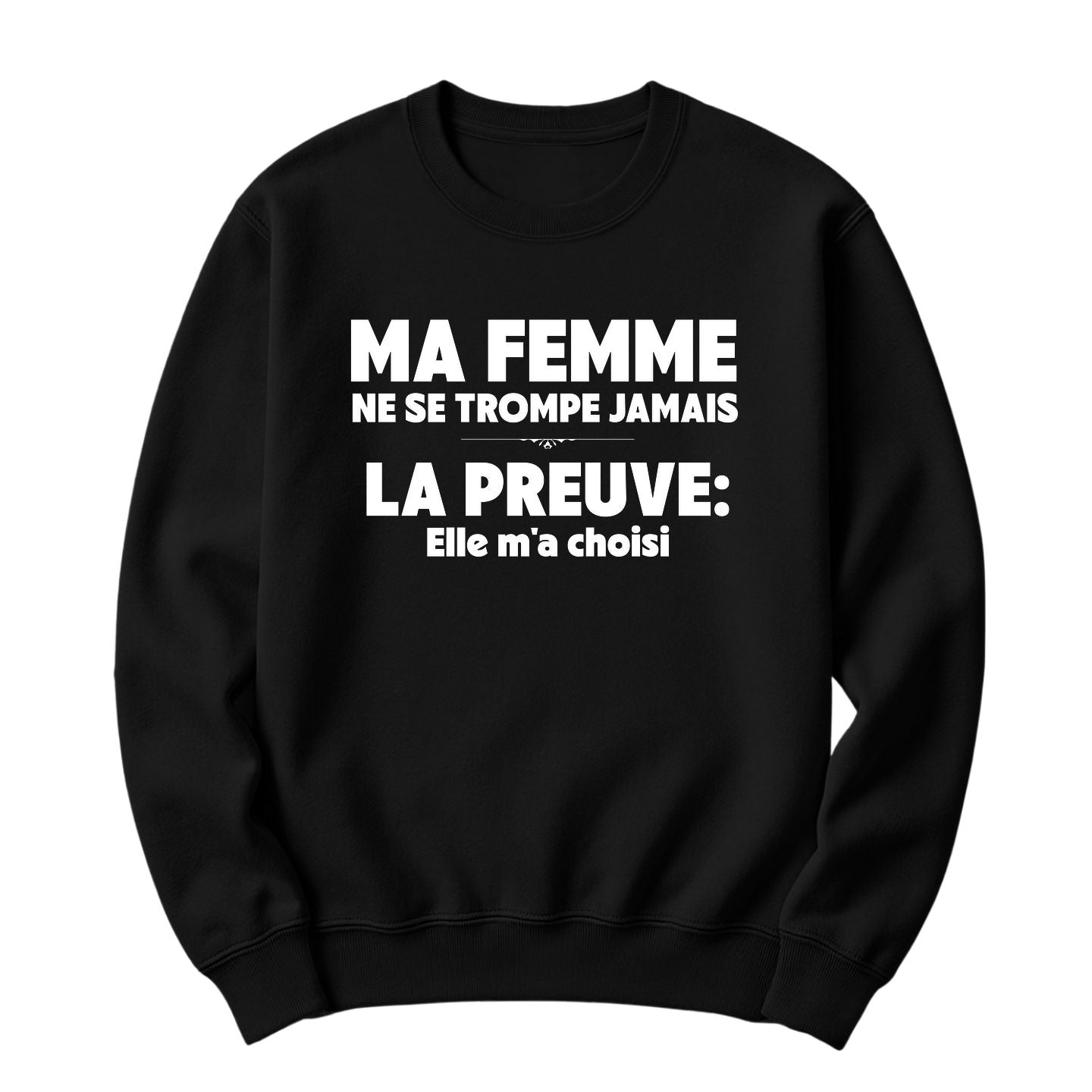 Crewneck Ma femme ne se trompe jamais