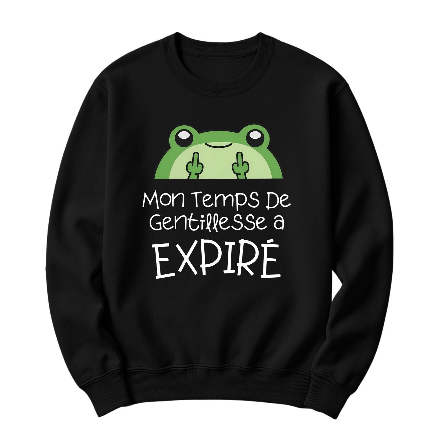 Crewneck Mon temps de gentillesse a expiré