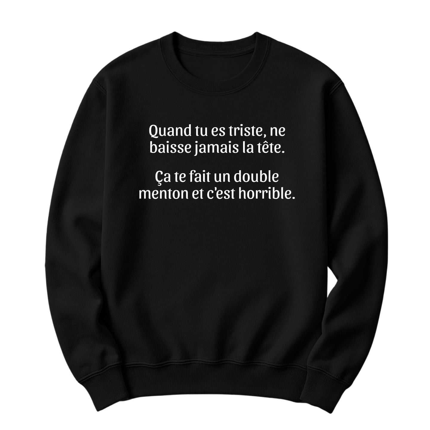 Crewneck Quand tu es triste