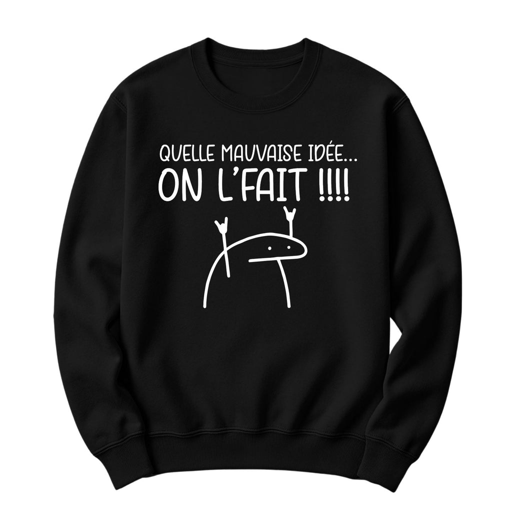Crewneck Quelle mauvaise idée