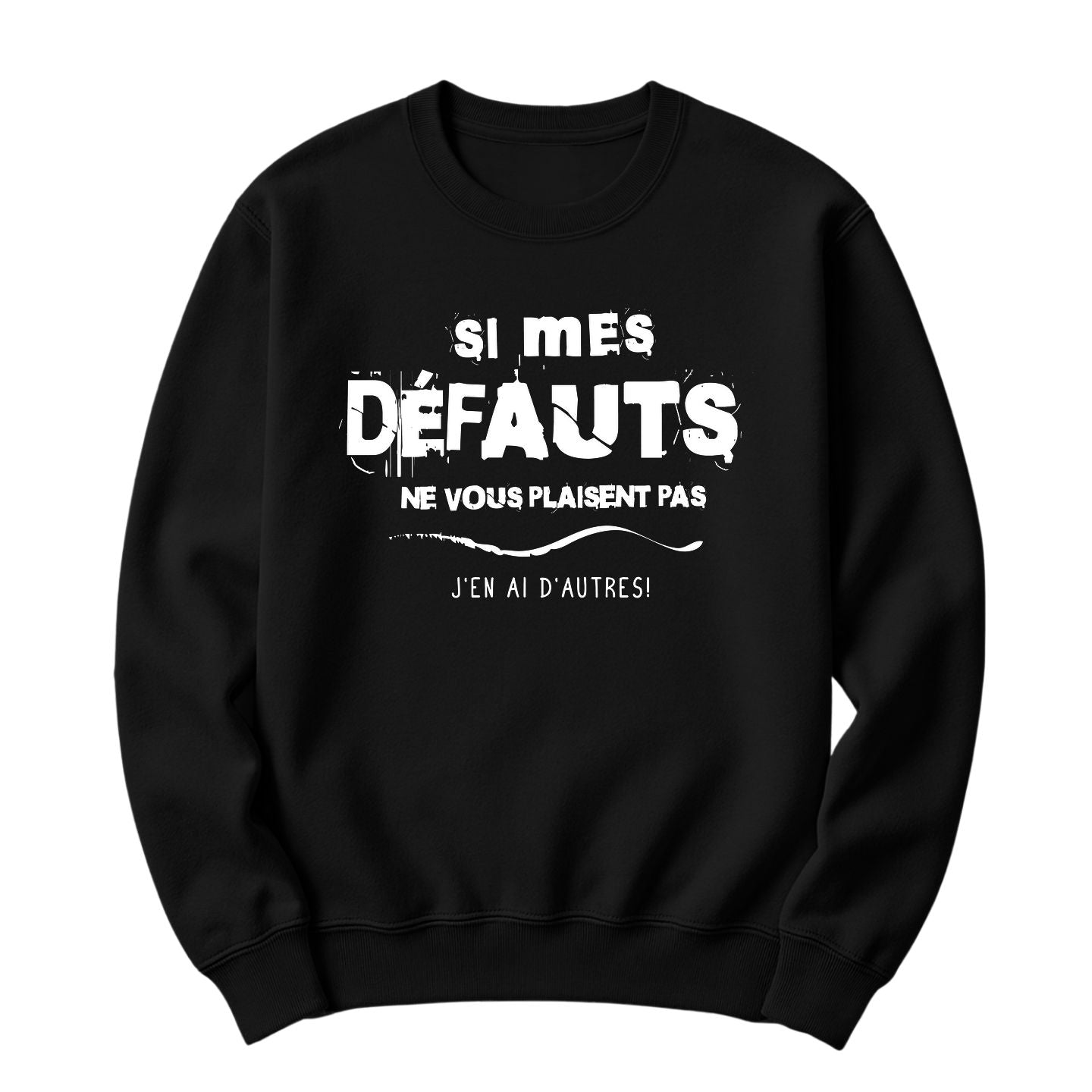 Crewneck Si mes défauts ne vous plaisent pas Image principale du produit
