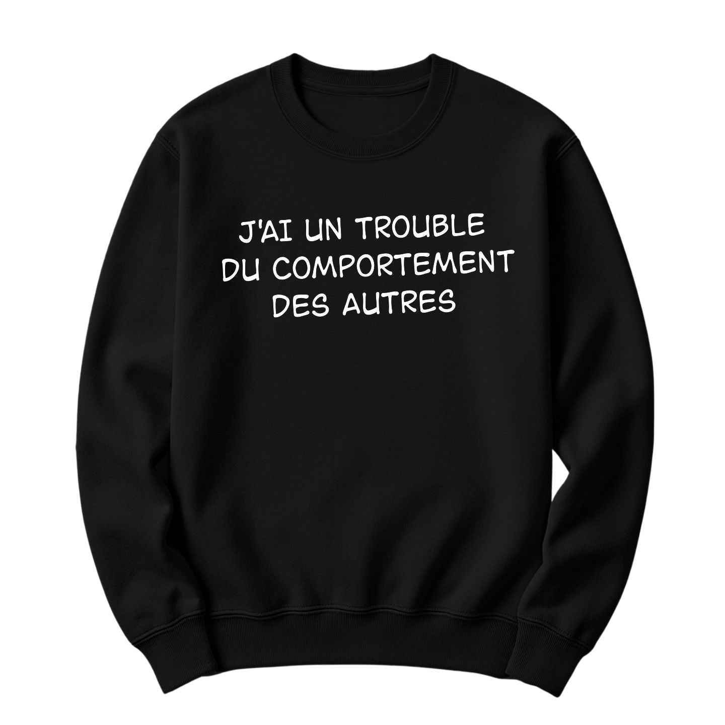 Crewneck J'ai un trouble du comportement