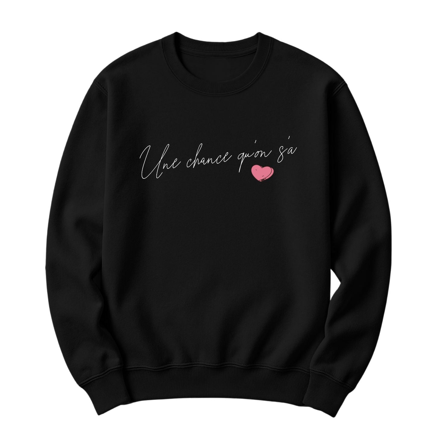Crewneck Une chance qu'on s'a
