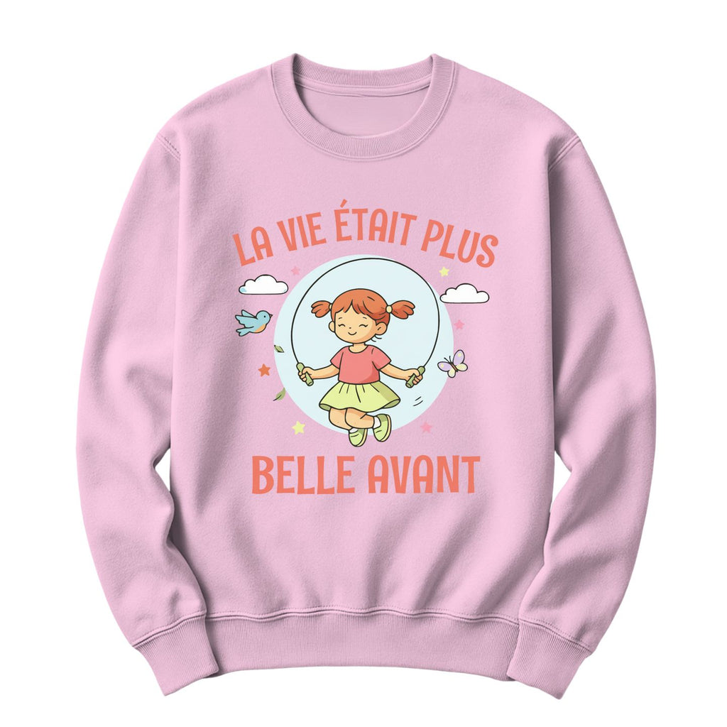 Crewneck La vie était plus belle avant
