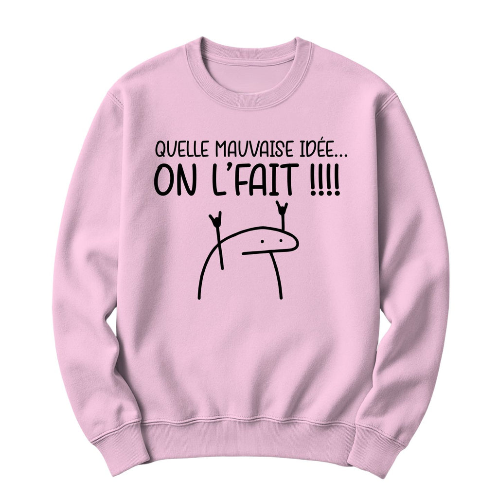 Crewneck Quelle mauvaise idée