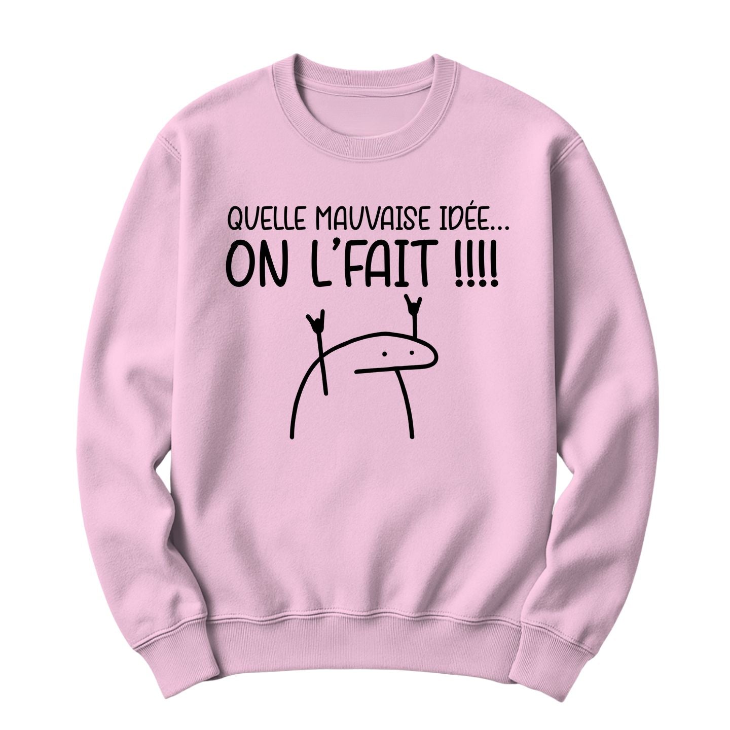 Crewneck Quelle mauvaise idée