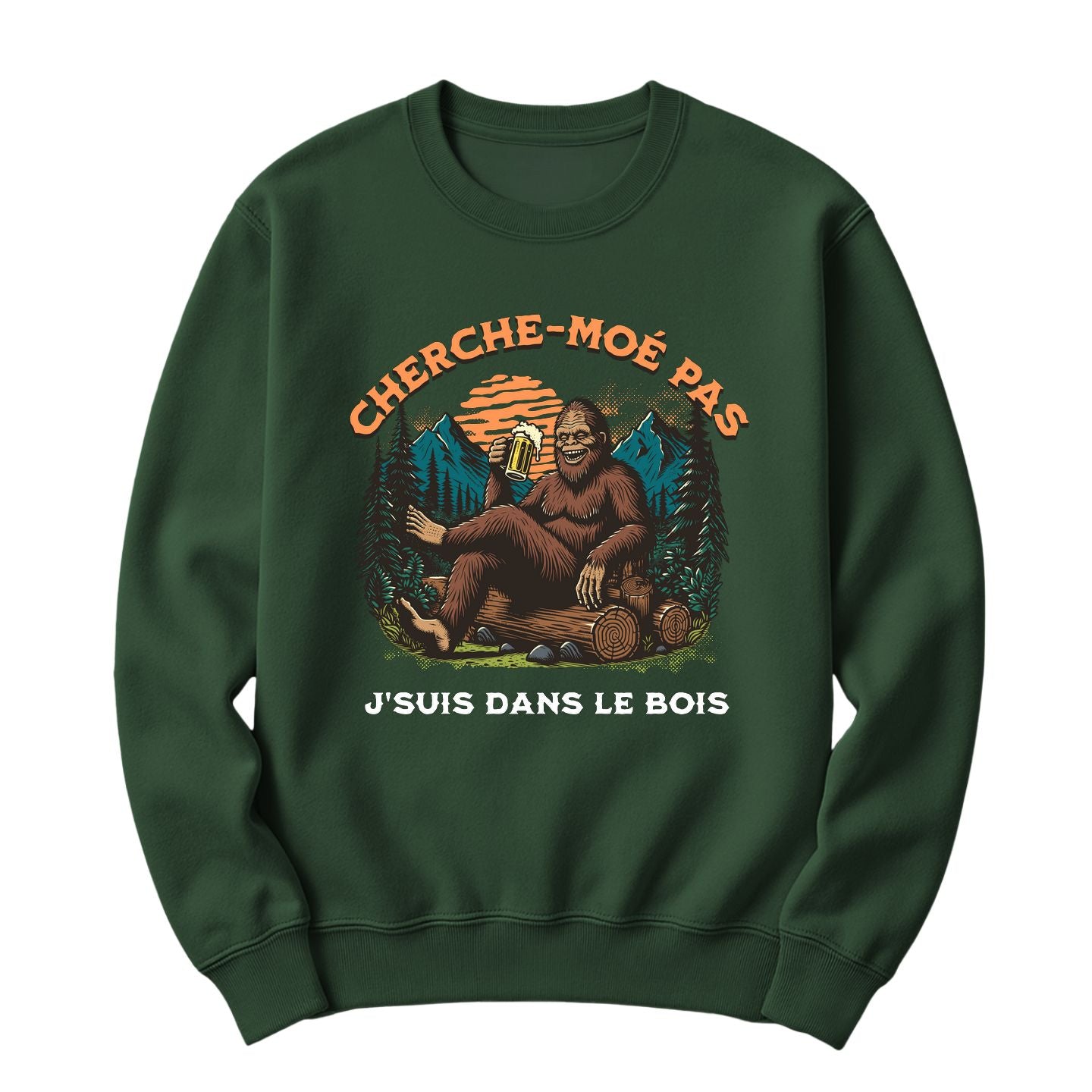 Crewneck Cherche-moé pas j'suis dans le bois