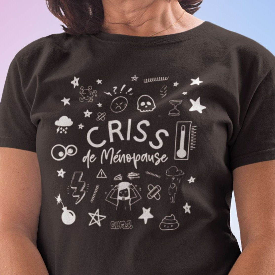 T-Shirt Criss de ménopause