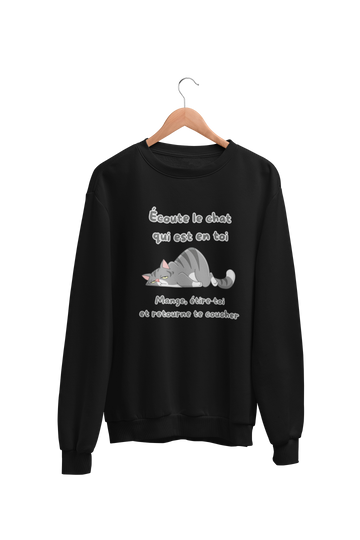 Crewneck Écoute le chat qui est en toi, mange, étire toi et retourne te coucher