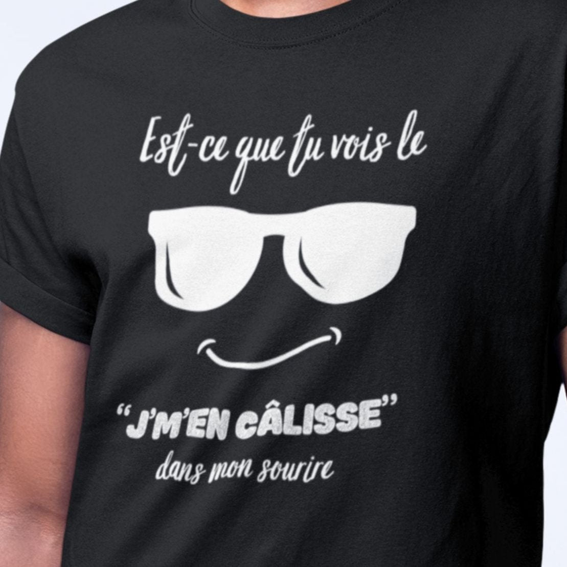 T-Shirt Est-ce que tu vois le j'm'en câlisse dans mon sourire