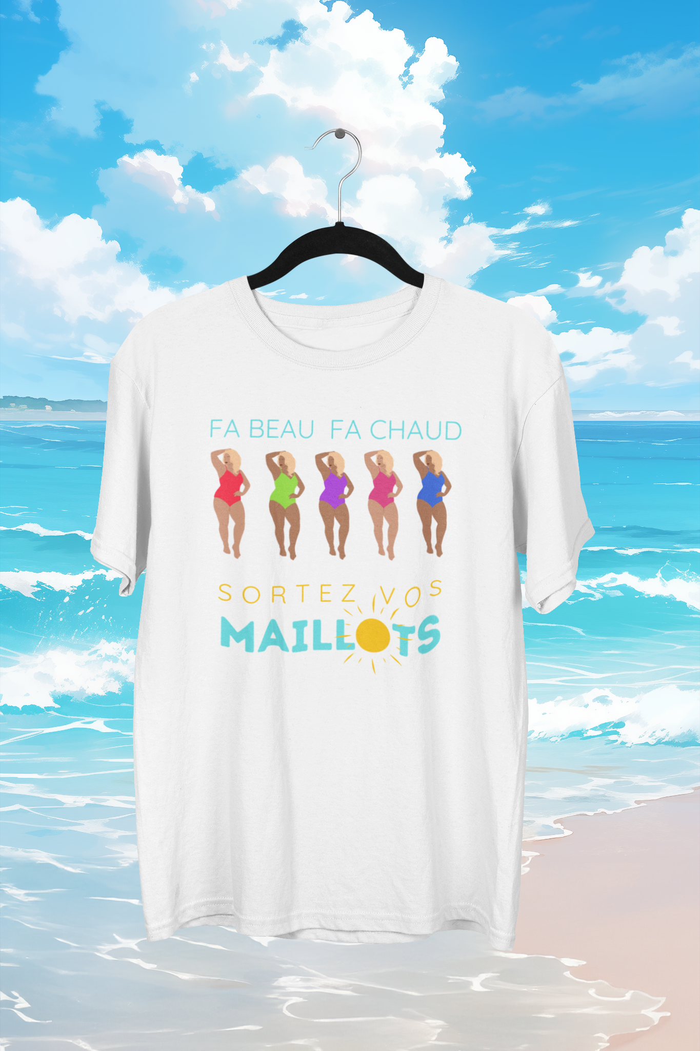 T-Shirt Fa beau fa chaud, sortez vos maillots