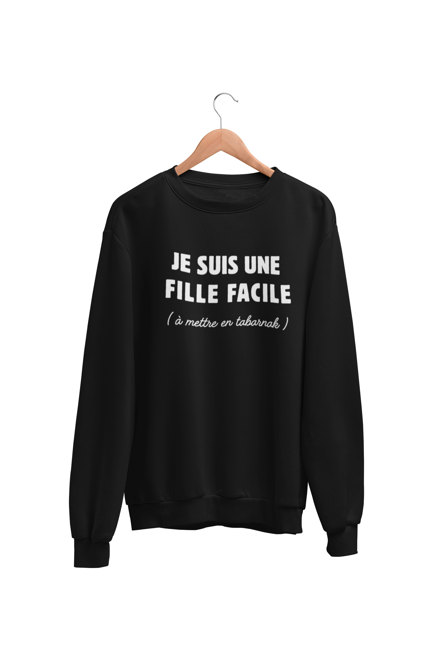 Crewneck Je suis une fille facile à mettre en tabarnak