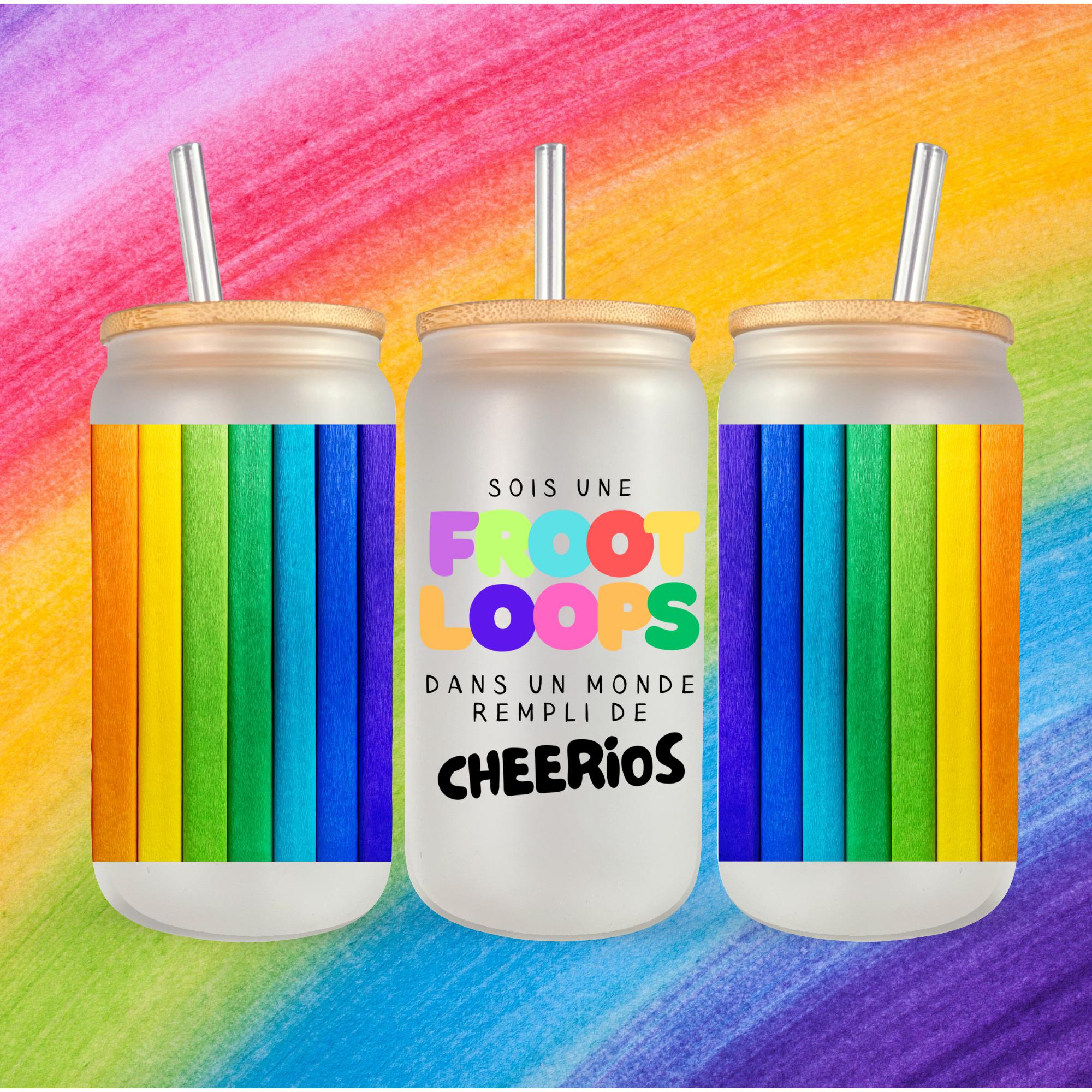 Verre Givré à Cocktail - Sois une froot loops dans un monde rempli de Cheerios