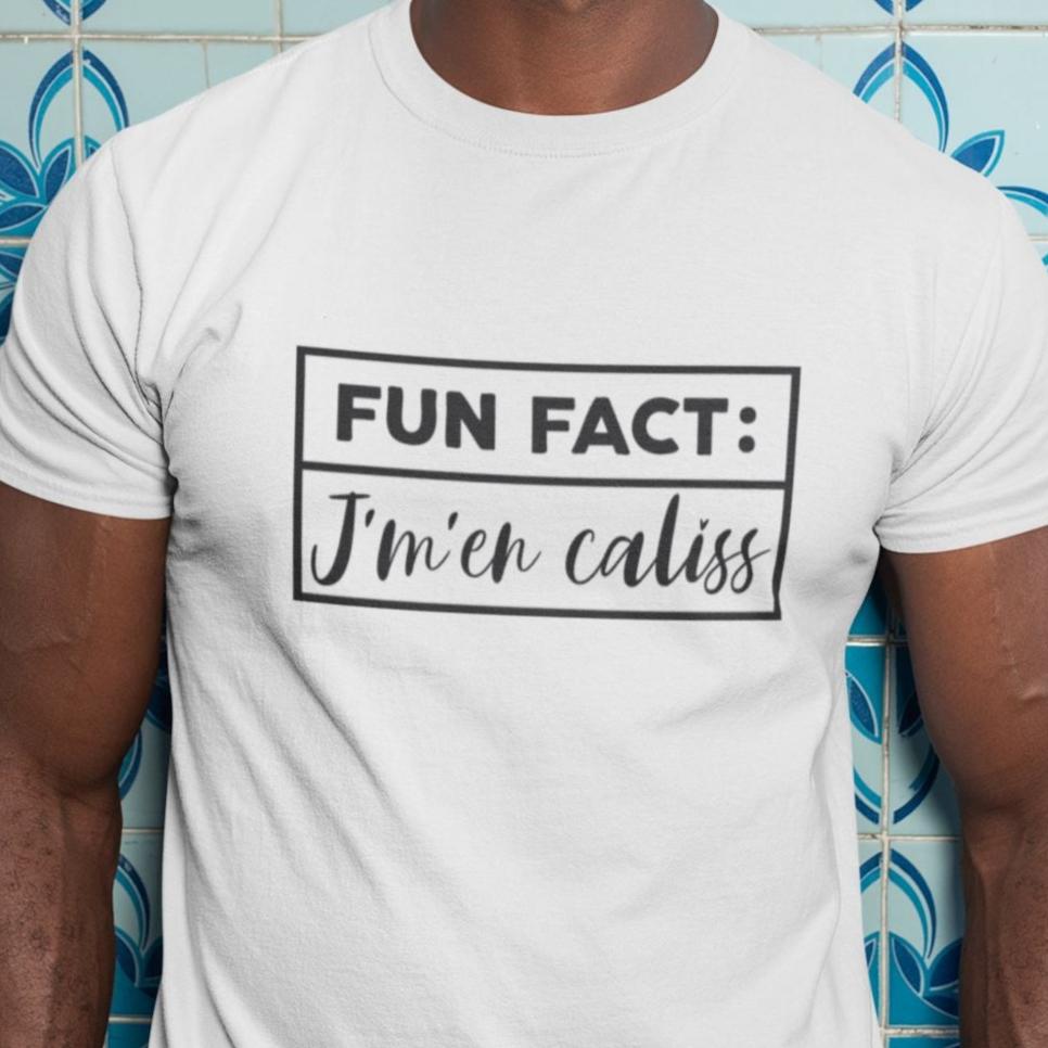 T-Shirt Fun Fact, j'm'en caliss-Simplement Vrai Boutique Made In Québec
