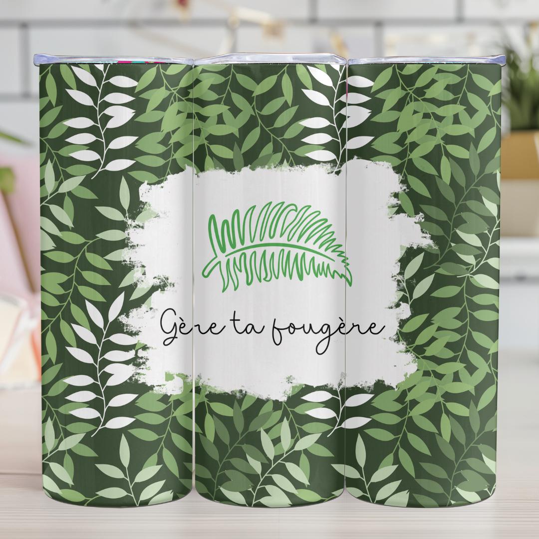 Tumbler Gère ta fougère
