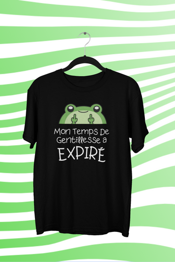 T-Shirt Mon temps de gentillesse a expiré
