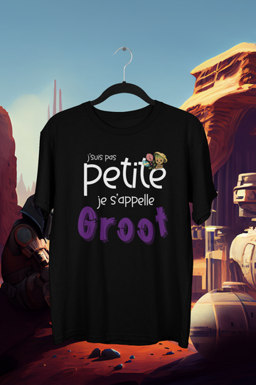 T-Shirt J'suis pas petite je s'appelle Groot