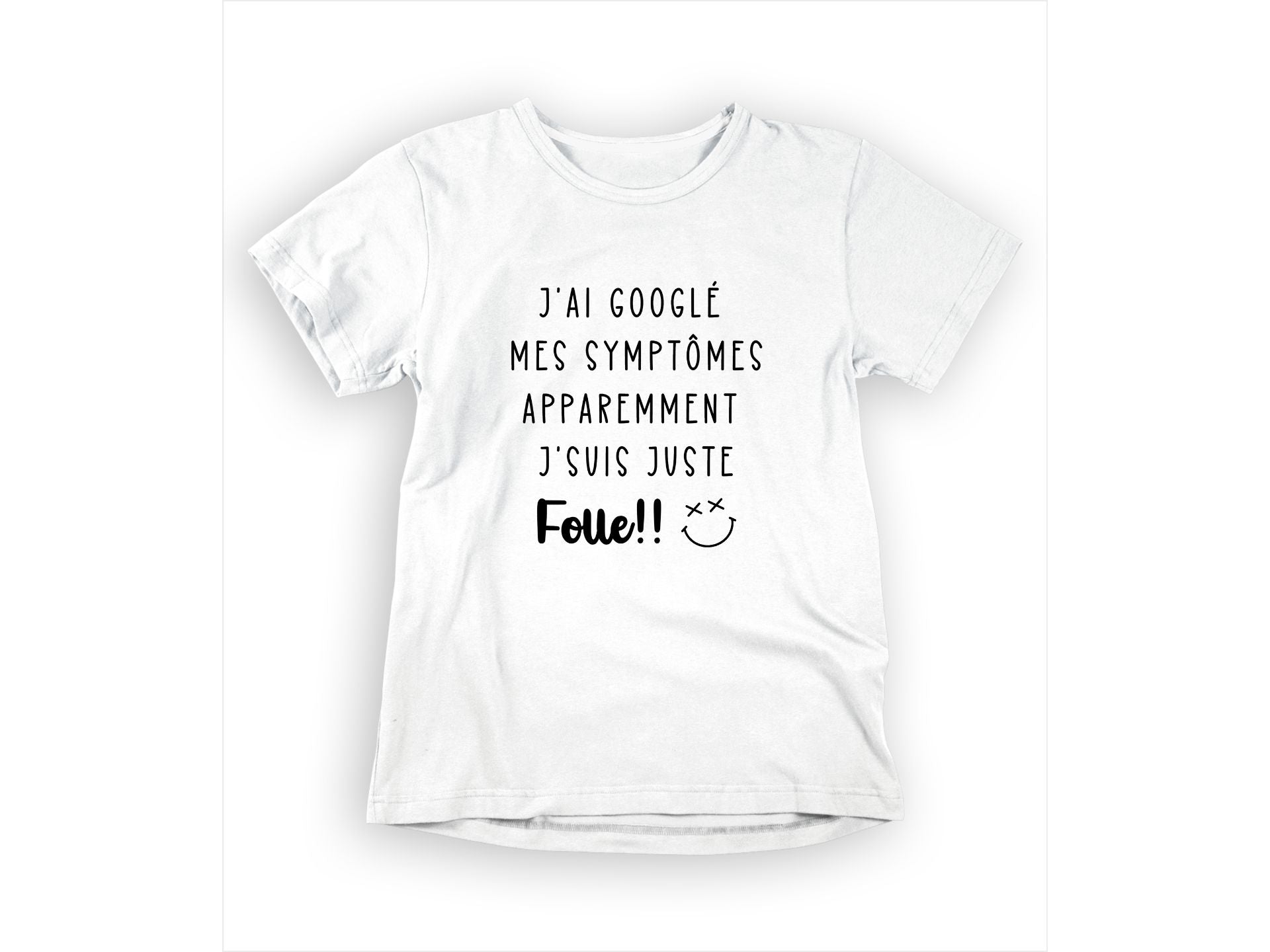 T-Shirt J'ai Googlé mes symptômes-Simplement Vrai Boutique Made In Québec
