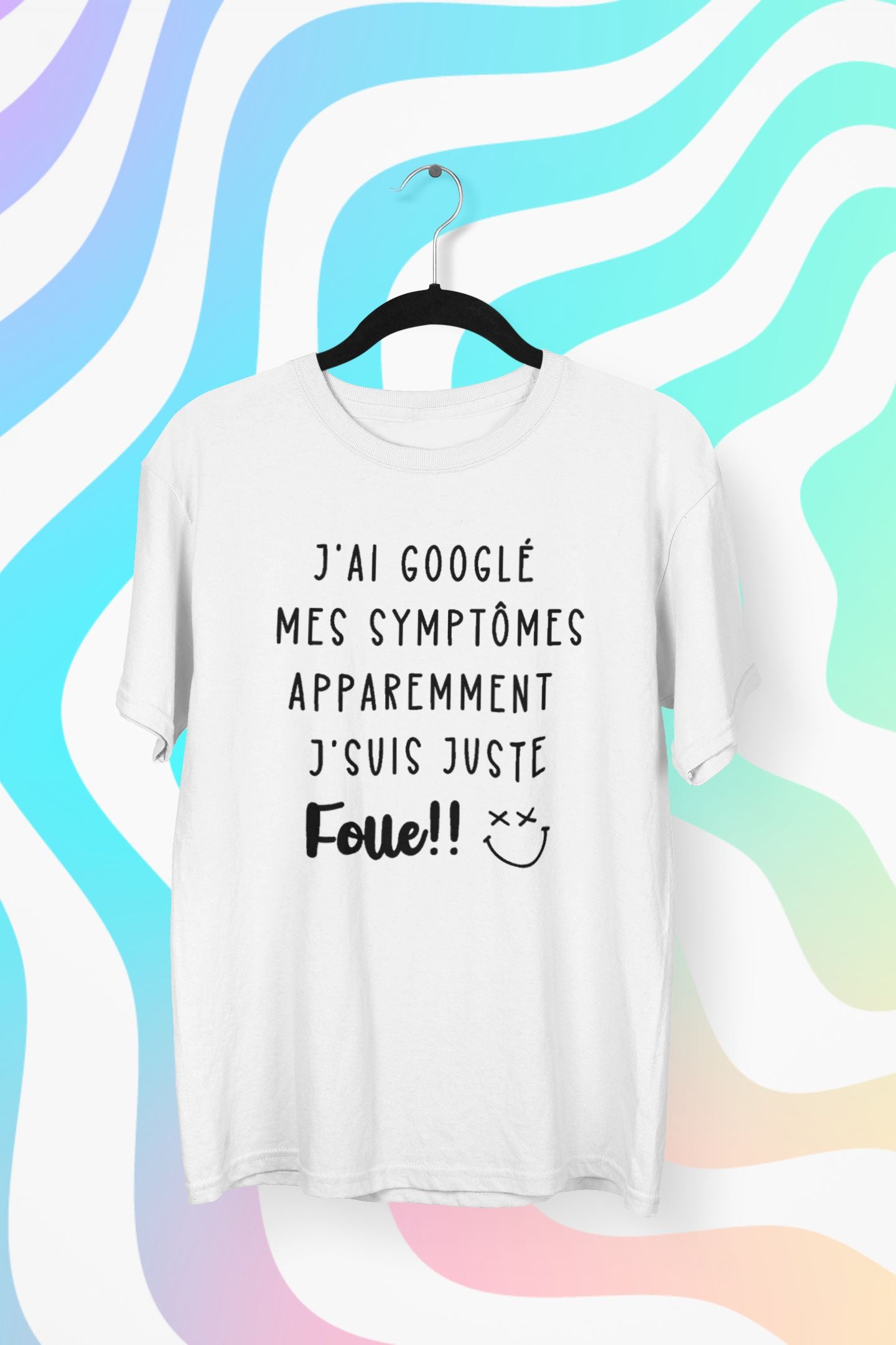 T-Shirt J'ai Googlé mes symptômes Image principale du produit