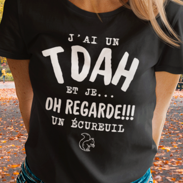 T-Shirt J'ai un TDAH et je oh regarde un écureuil