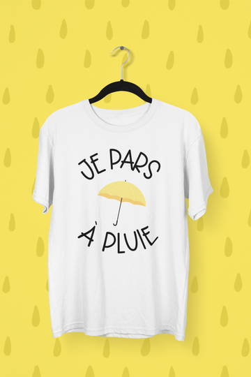 T-Shirt Je pars à pluie