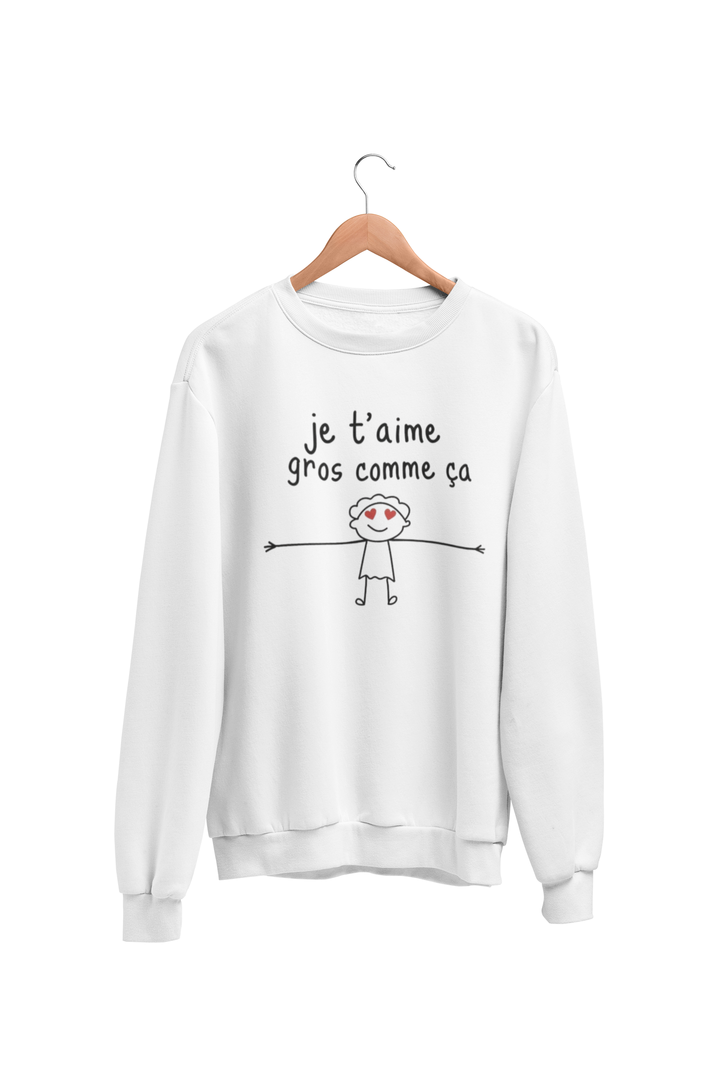 Crewneck Je t'aime gros comme ça
