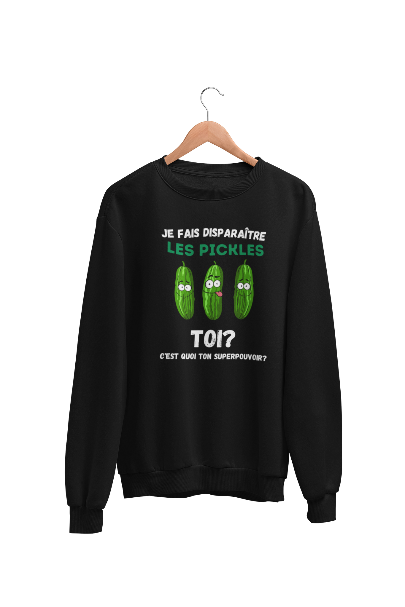 Crewneck Je fais disparaître les Pickles, toi c'est quoi ton superpouvoir