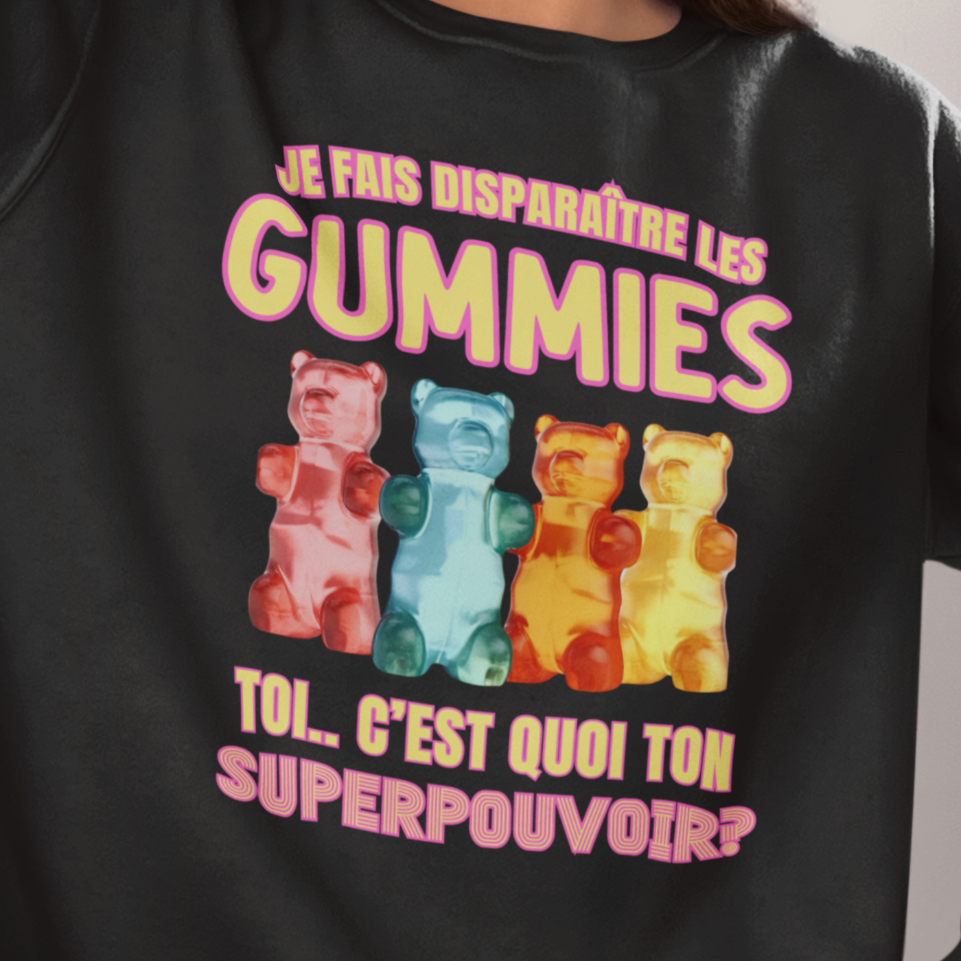 Crewneck Je fais disparaître les gummies, et toi c'est quoi ton superpouvoir