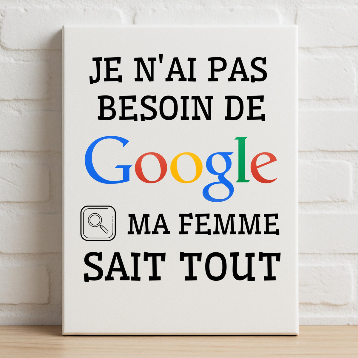 Cadre décoratif Je n'ai pas besoin de Google