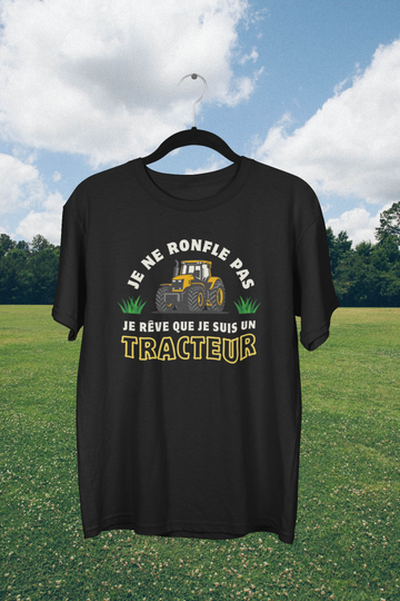 T-Shirt Je ne ronfle pas je rêve que je suis un tracteur