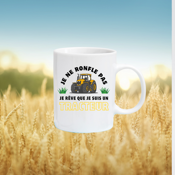 Tasse à café Je ne ronfle pas je rêve que je suis un tracteur