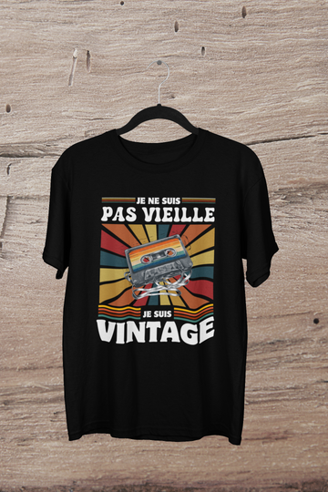 T-Shirt Je ne suis pas vieille je suis vintage