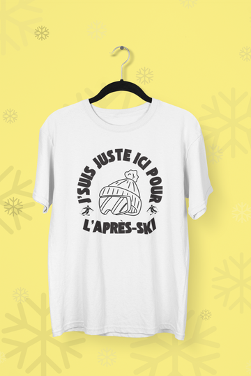 T-Shirt J'suis juste ici pour l'Après-Ski