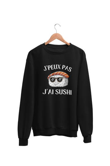 Crewneck J'peux pas j'ai sushi