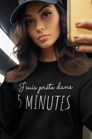 Crewneck J'suis prête dans 5 minutes