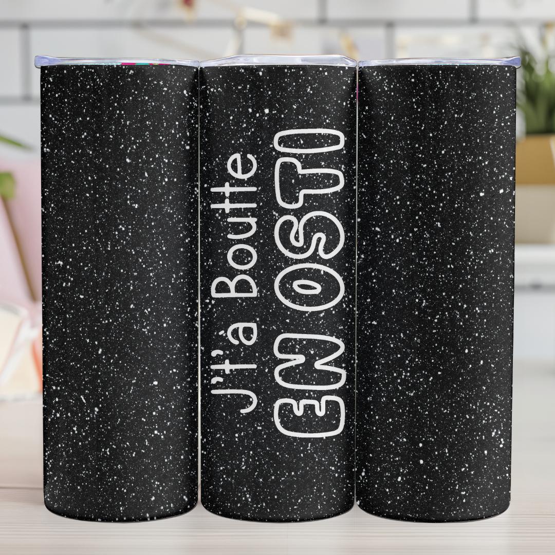 Tumbler J't'a boutte en osti