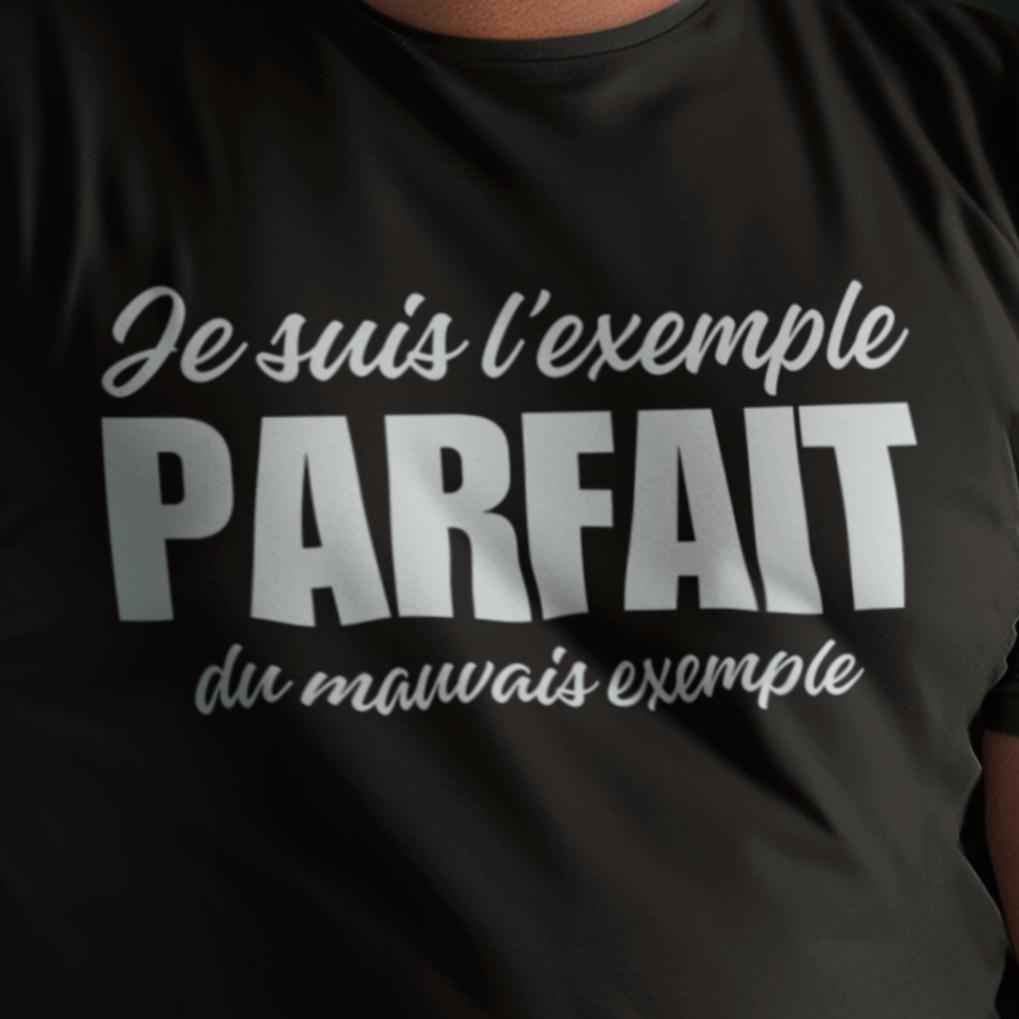 T-Shirt Je suis l'exemple parfait du mauvais exemple